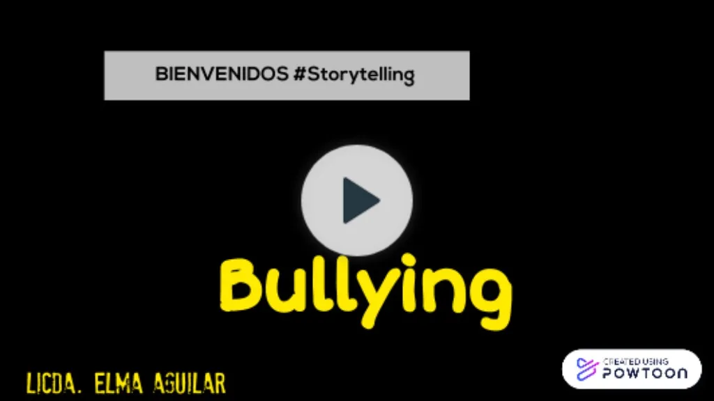 Powtoon - Storytelling#Bullying